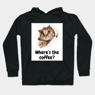 Where's the coffee kitty? Hoodie